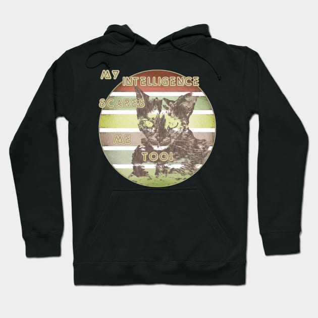 Cool cat: My intelligence scares me too! Hoodie by Againstallodds68